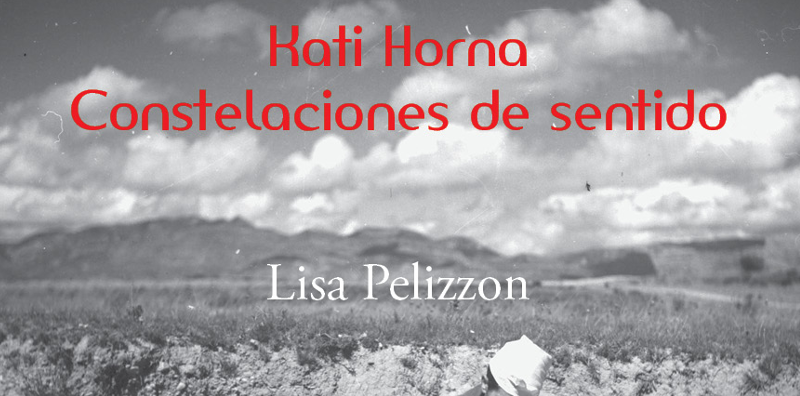 Presentación del libro Kati Horna: Constelaciones de sentido, de Lisa Pelizzon (Ed. Sans Soleil)