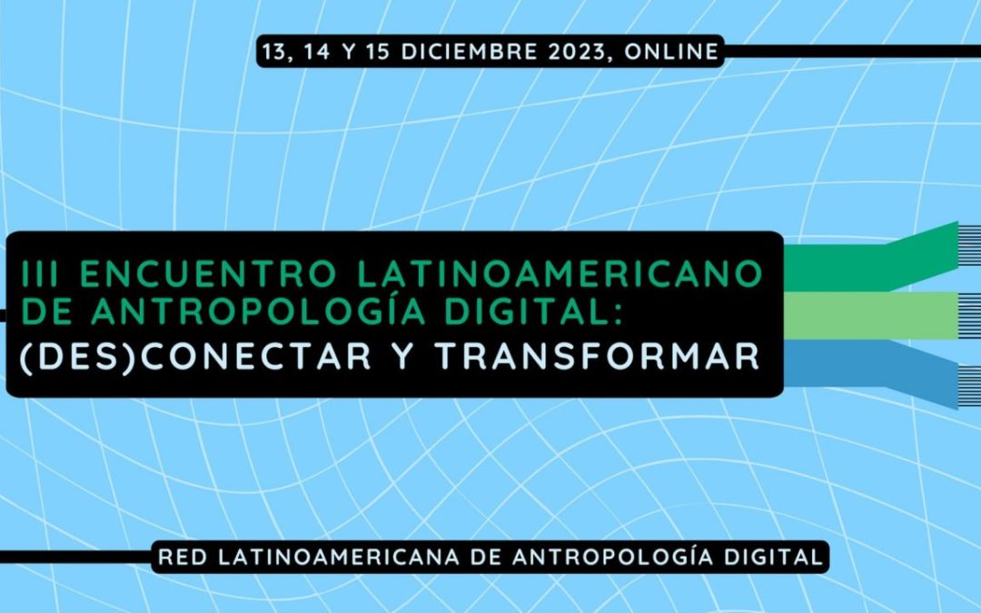 III Encuentro Latinoamericano de Antropología Digital